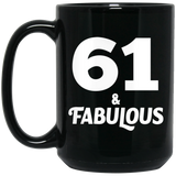 61st Birthday 61 & Fabulous - 15oz Coffee Mug Black