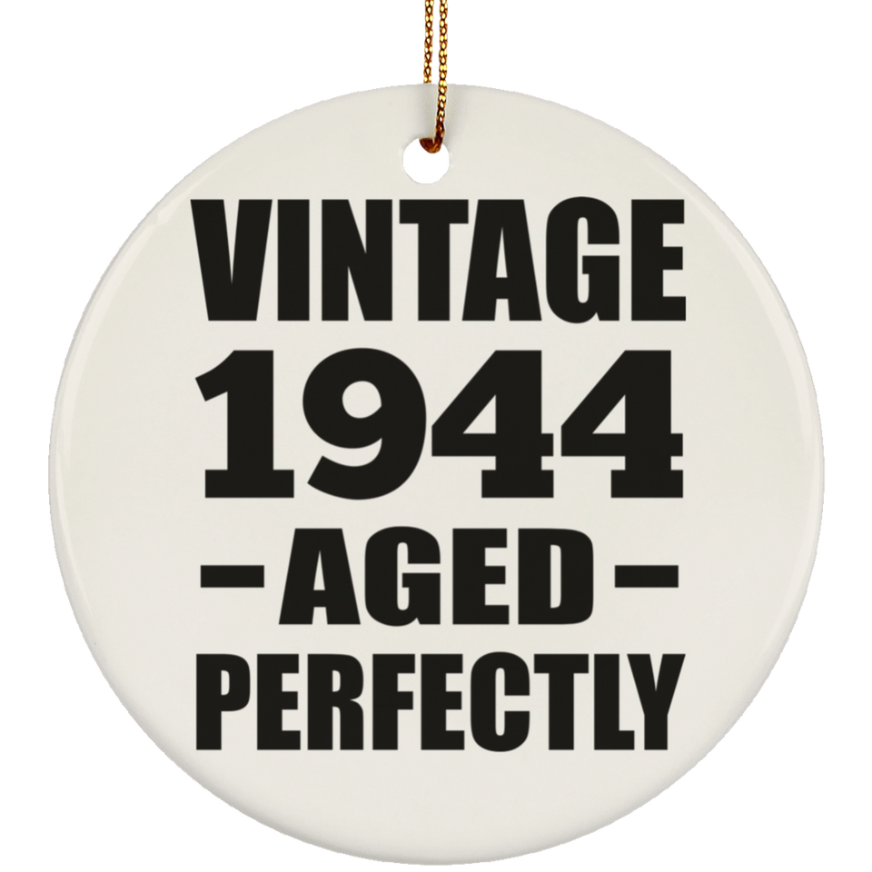 80th Birthday Vintage 1944 Aged Perfectly - Circle Ornament