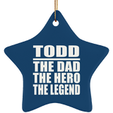 Todd The Dad The Hero The Legend - Star Ornament