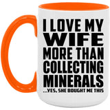 I Love My Wife More Than Collecting Minerals - 15oz Accent Mug Orange