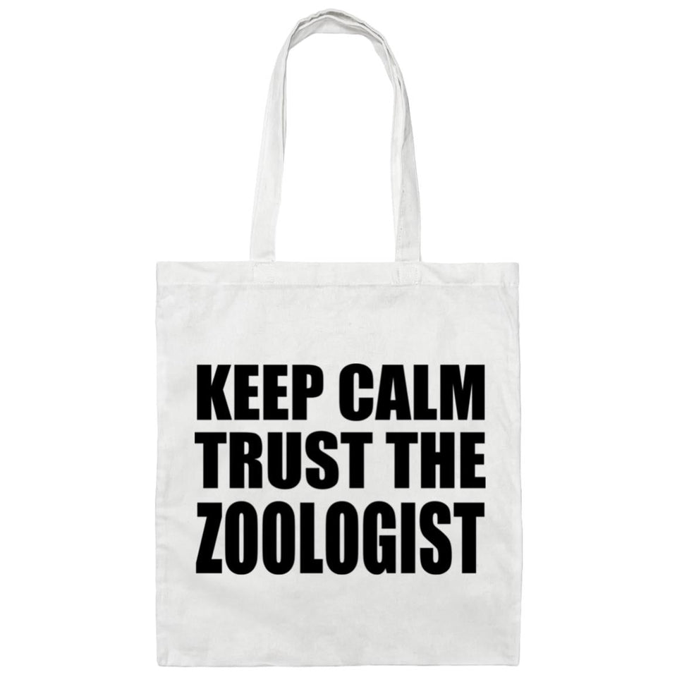 Keep Calm and Trust The Zoologist - Tote Bag White