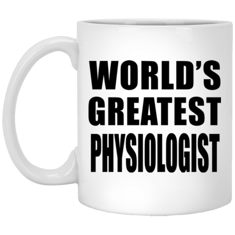 World's Greatest Physiologist - 11 Oz Coffee Mug