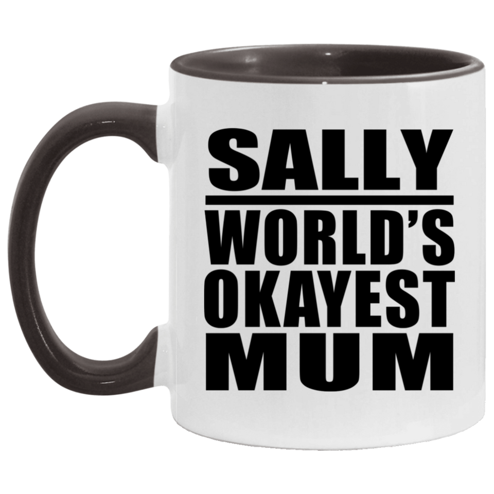 Sally World's Okayest Mum - 11oz Accent Mug Black