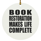 Book Restoration Makes Life Complete - Circle Ornament
