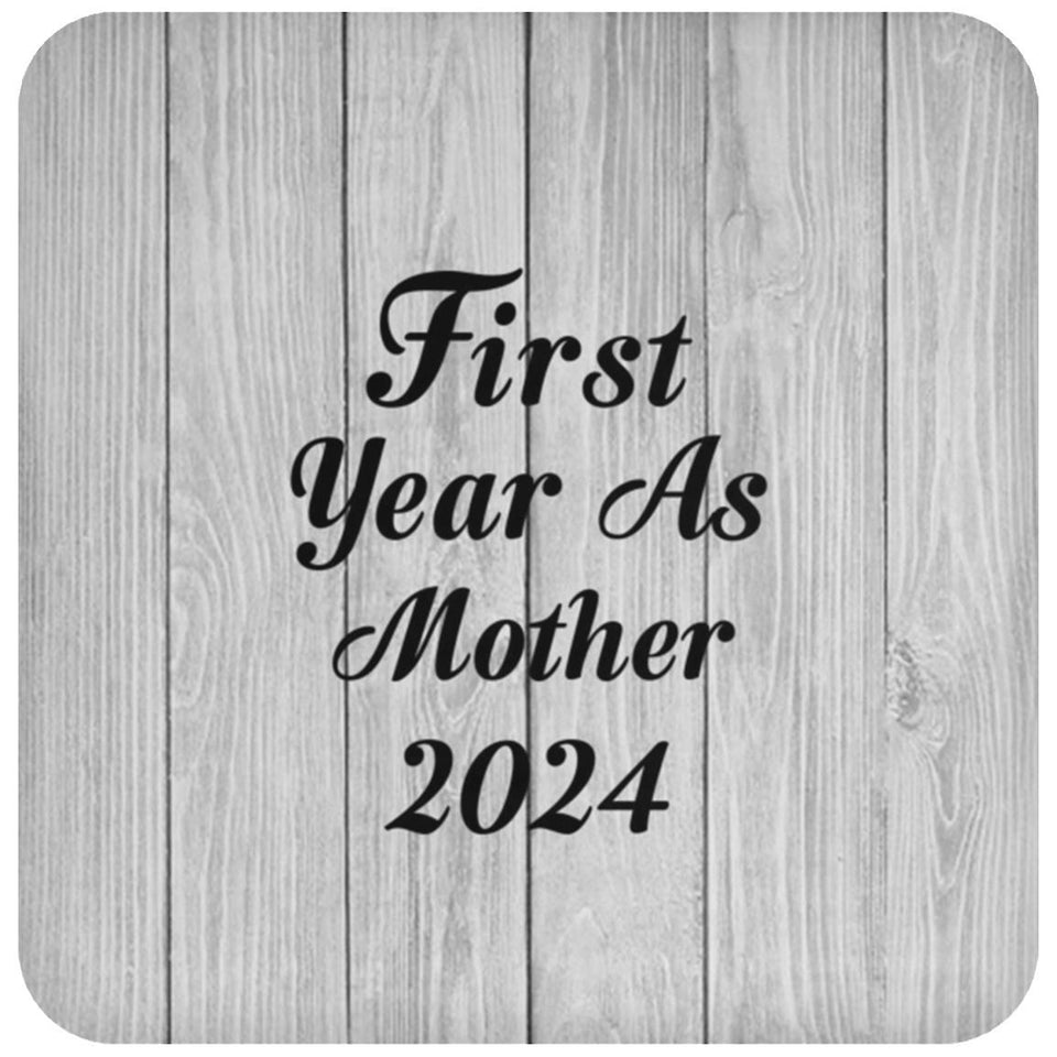 First Year As Mother 2024 - Drink Coaster F