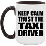 Keep Calm and Trust The Taxi Driver - 15oz Accent Mug Black