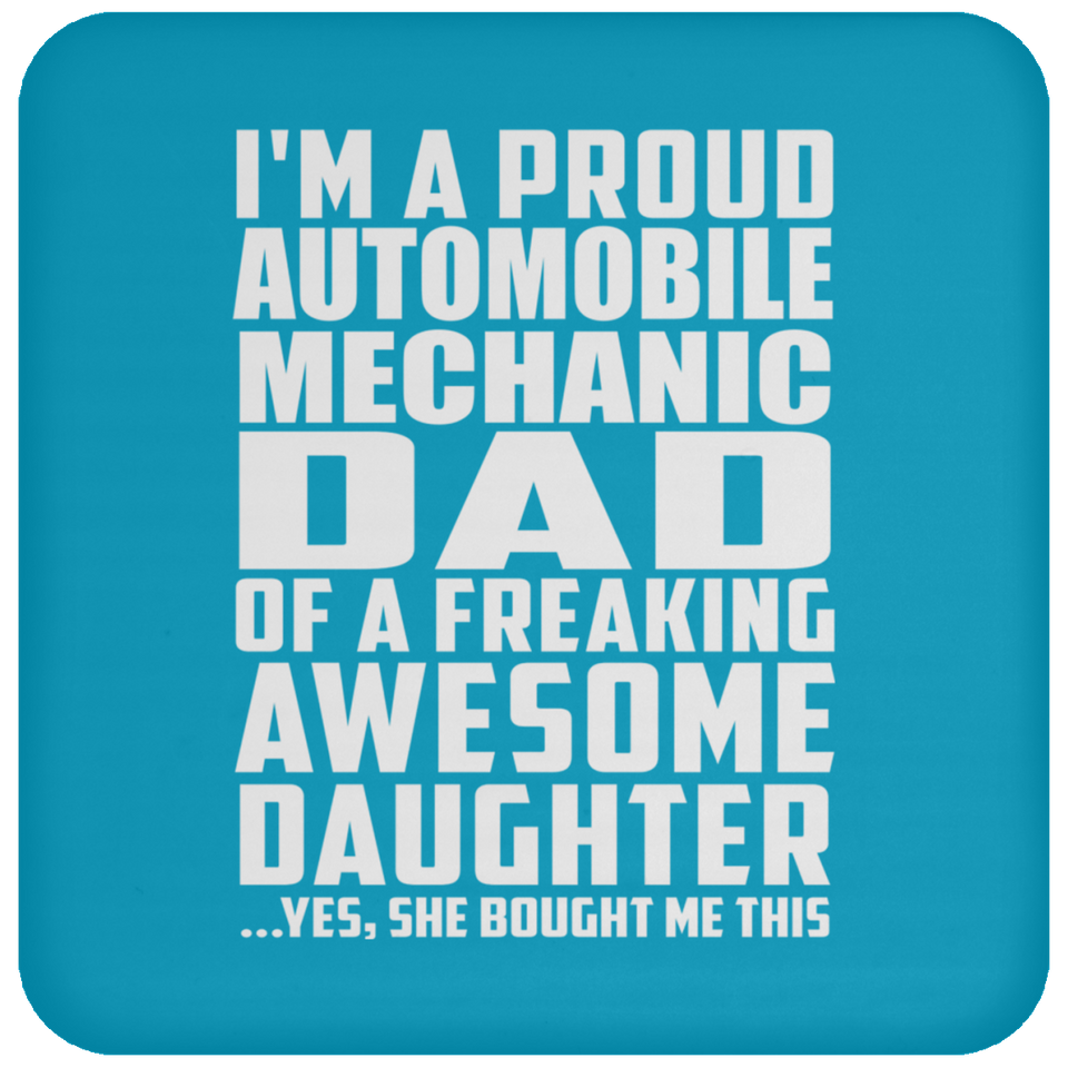 Proud Automobile Mechanic Dad Of Awesome Daughter - Drink Coaster