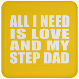 All I Need Is Love And My Step Dad - Drink Coaster