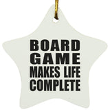 Board Game Makes Life Complete - Star Ornament