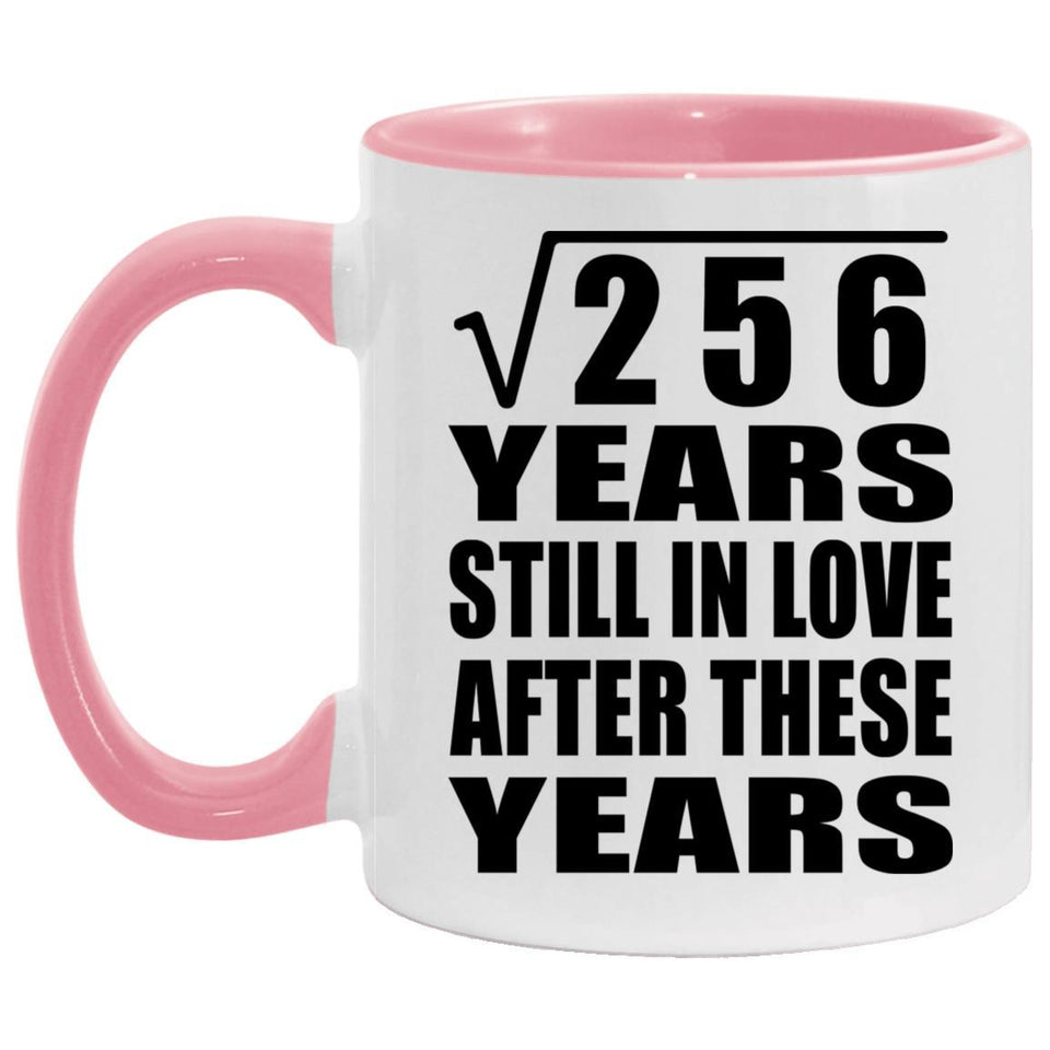 16th Anniversary Square Root of 256 Years Still In Love - 11oz Accent Mug Pink