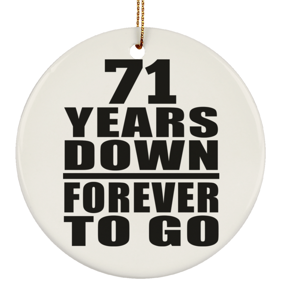 71st Anniversary 71 Years Down Forever to Go - Circle Ornament