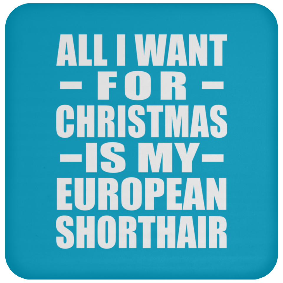 All I Want For Christmas Is My European Shorthair - Coaster