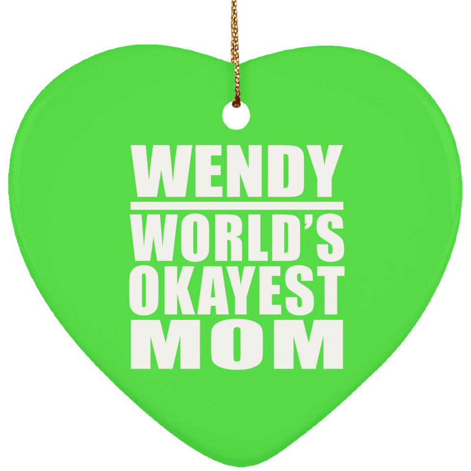 Wendy World's Okayest Mom - Heart Ornament