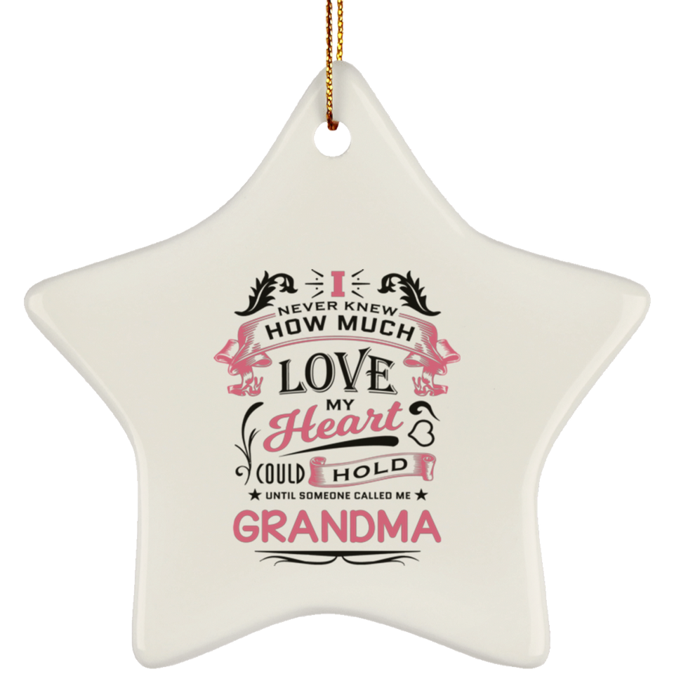 How Much Love Could Hold Until Called Me Grandma - Star Ornament