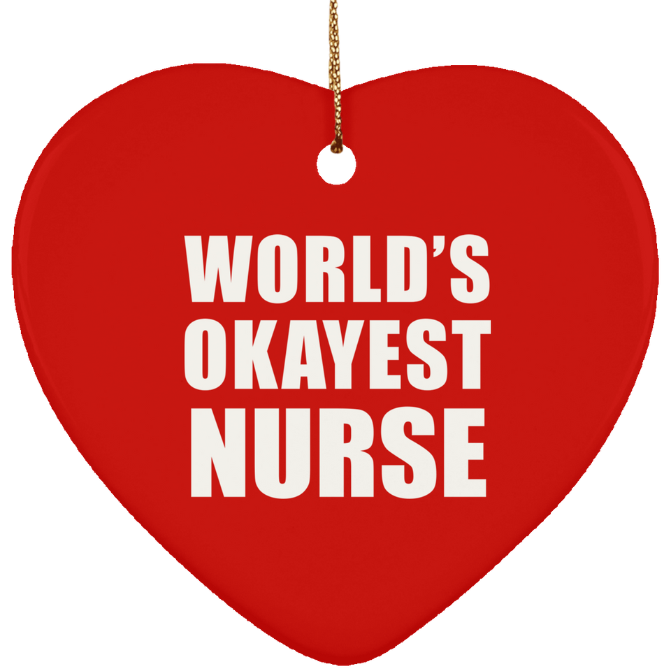 World's Okayest Nurse - Heart Ornament