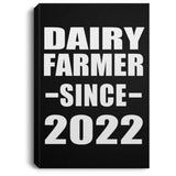 Dairy Farmer Since 2022 - Canvas Portrait