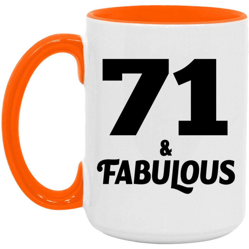 71st Birthday 71 & Fabulous - 15oz Accent Mug Orange