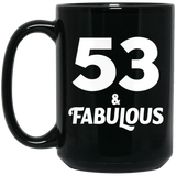 53rd Birthday 53 & Fabulous - 15oz Coffee Mug Black