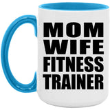 Mom Wife Fitness Trainer - 15oz Accent Mug Blue