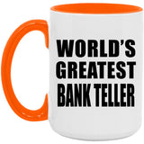 World's Greatest Bank Teller - 15oz Accent Mug Orange
