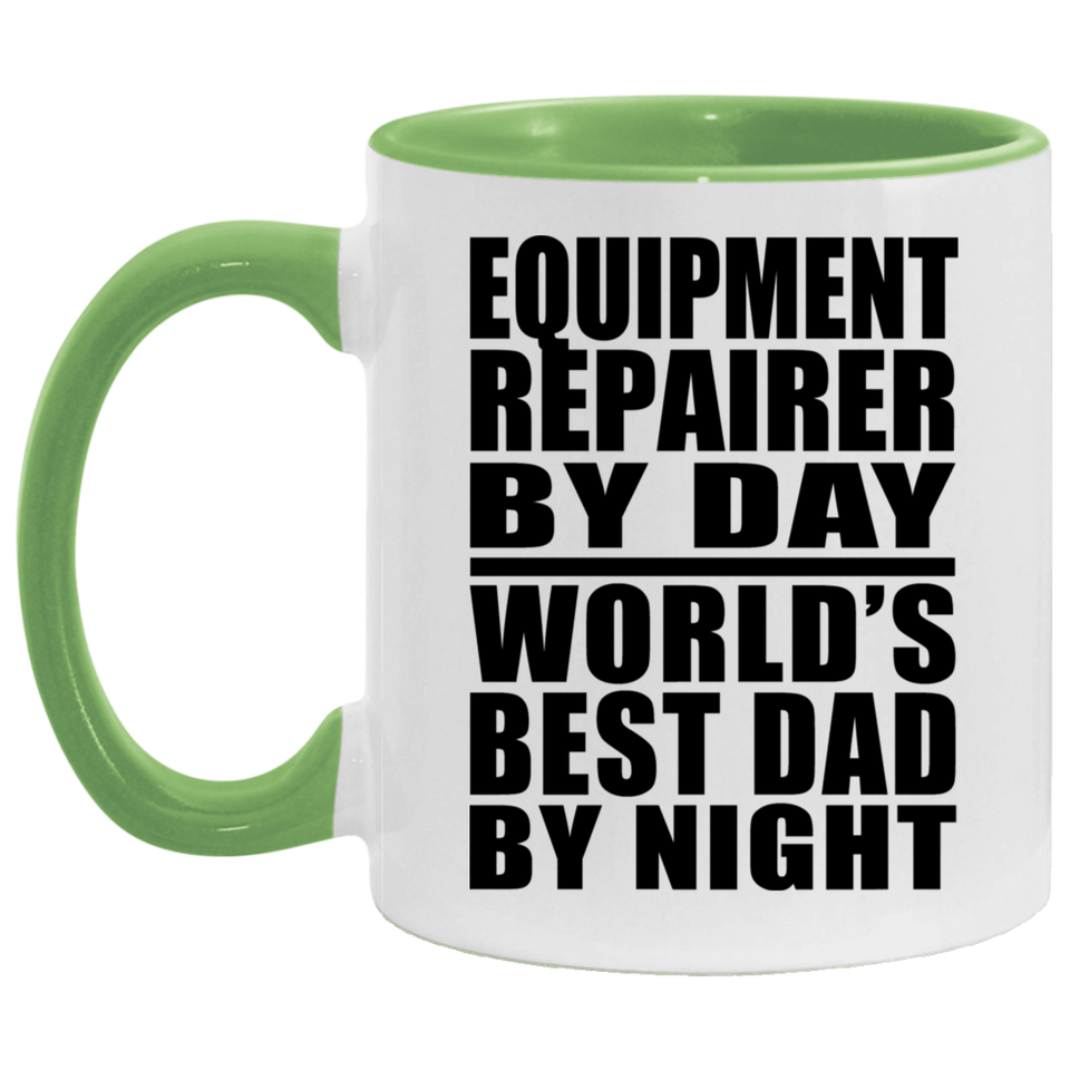 Equipment Repairer By Day World's Best Dad By Night - 11oz Accent Mug Green