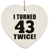 86th Birthday I Turned 43 Twice - Heart Ornament