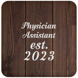 Physician Assistant Established Est. 2023 - Drink Coaster D