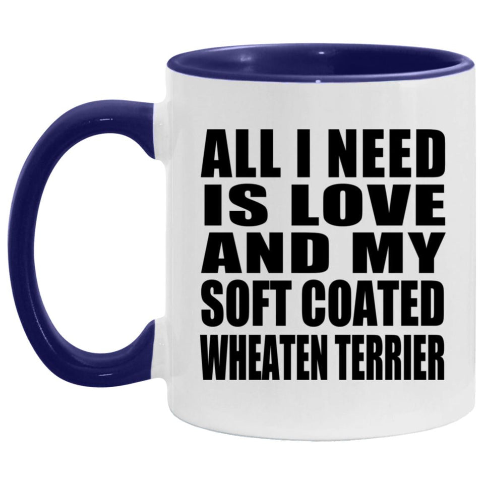 All I Need Is Love And My Soft Coated Wheaten Terrier - 11oz Accent Mug Purple