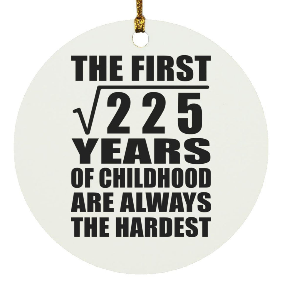15th Birthday Square Root of 225 Years of Childhood - Circle Ornament