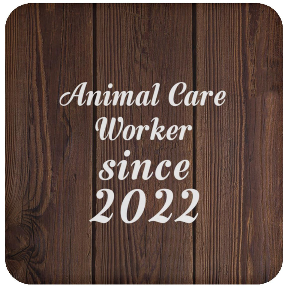 Animal Care Worker Since 2022 - Drink Coaster D