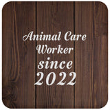 Animal Care Worker Since 2022 - Drink Coaster D