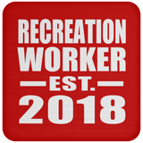Recreation Worker Established EST. 2018 - Drink Coaster