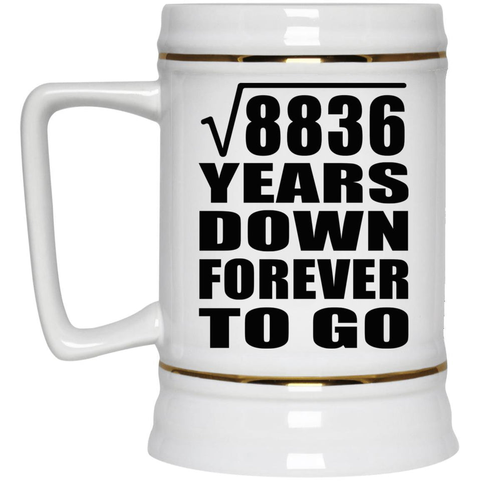 94th Anniversary Square Root of 8836 Years Down Forever To Go - Beer Stein