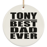 Tony Best Dad Ever - Circle Ornament