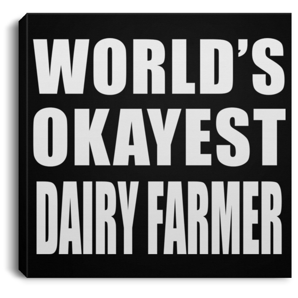 World's Okayest Dairy Farmer - Canvas Square