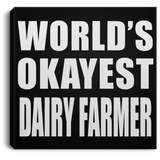 World's Okayest Dairy Farmer - Canvas Square