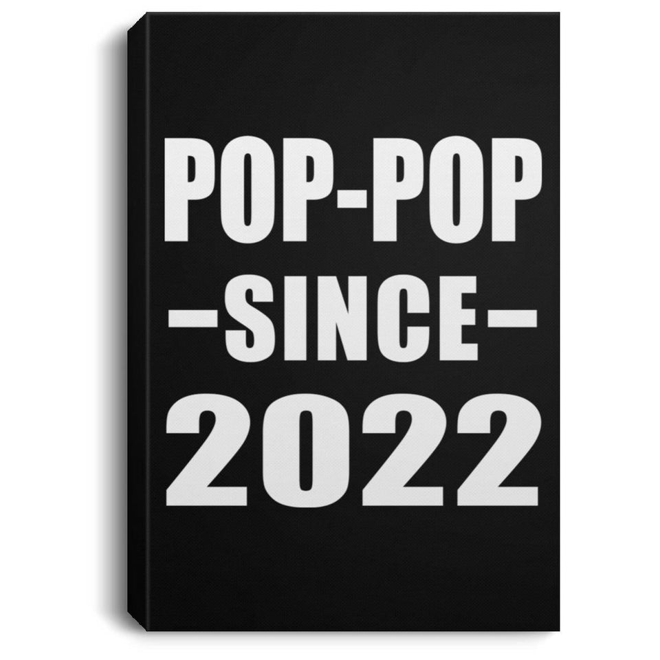 Pop-Pop Since 2022 - Canvas Portrait
