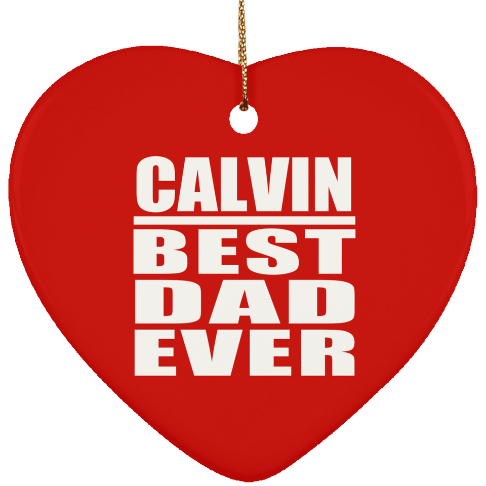 Calvin Best Dad Ever - Heart Ornament