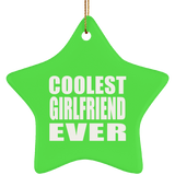 Coolest Girlfriend Ever - Star Ornament