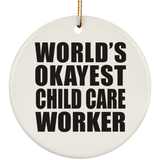World's Okayest Child Care Worker - Circle Ornament