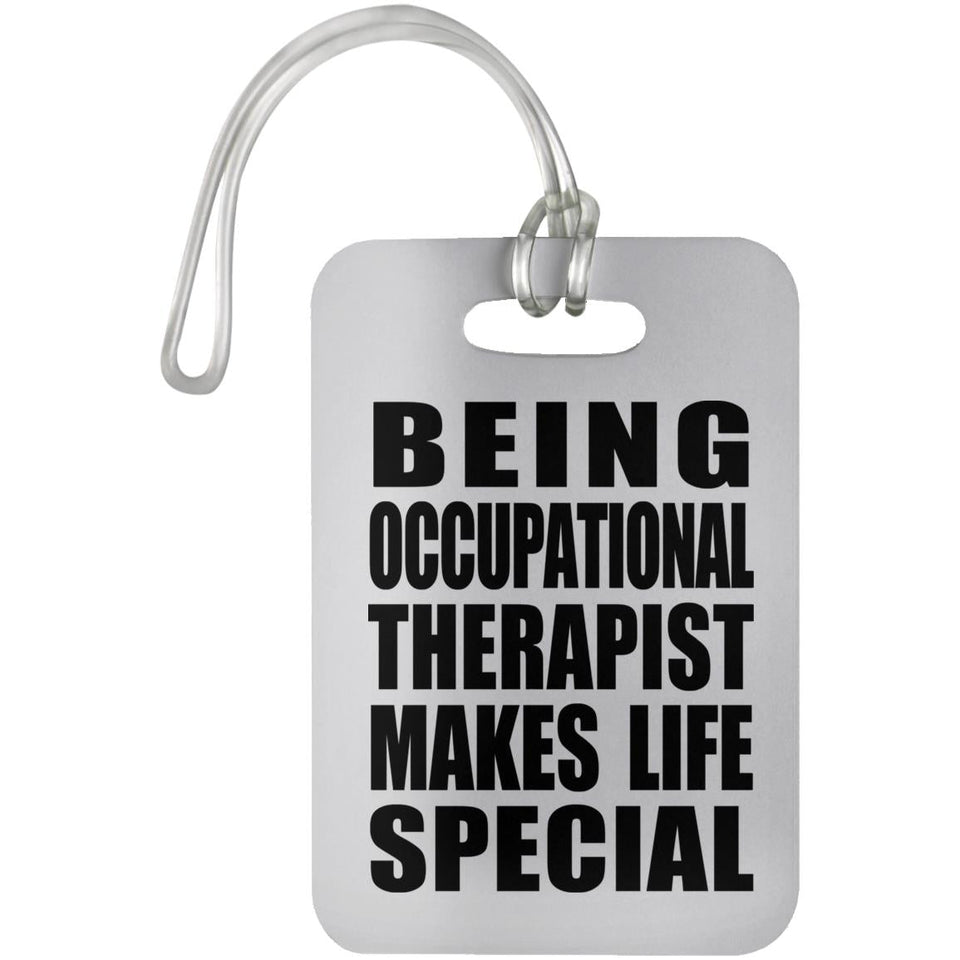 Being Occupational Therapist Makes Life Special - Luggage Bag Tag