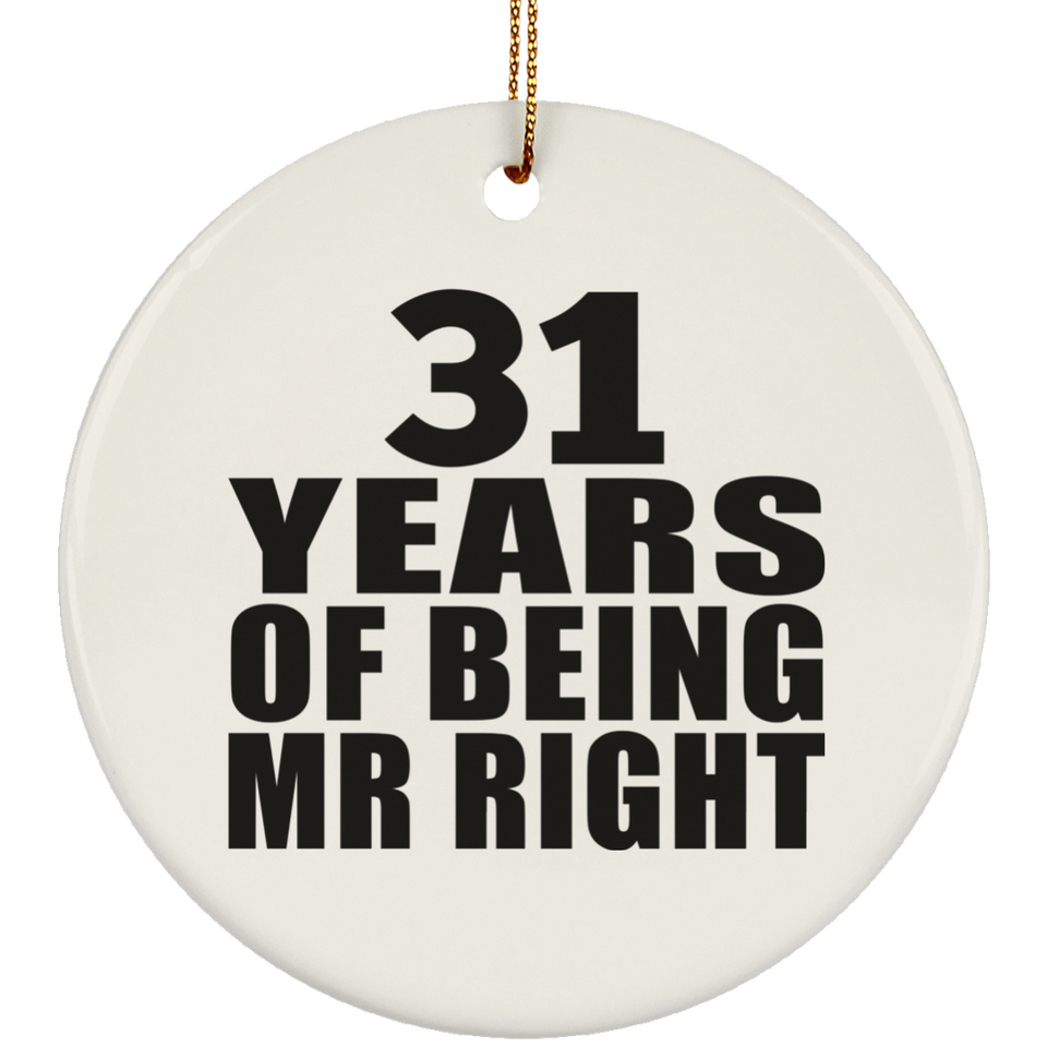 31st Anniversary 31 Years Of Being Mr Right - Circle Ornament