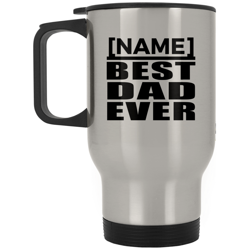 [CC] Personalized Gift, Name Best Dad Ever - Travel Mug