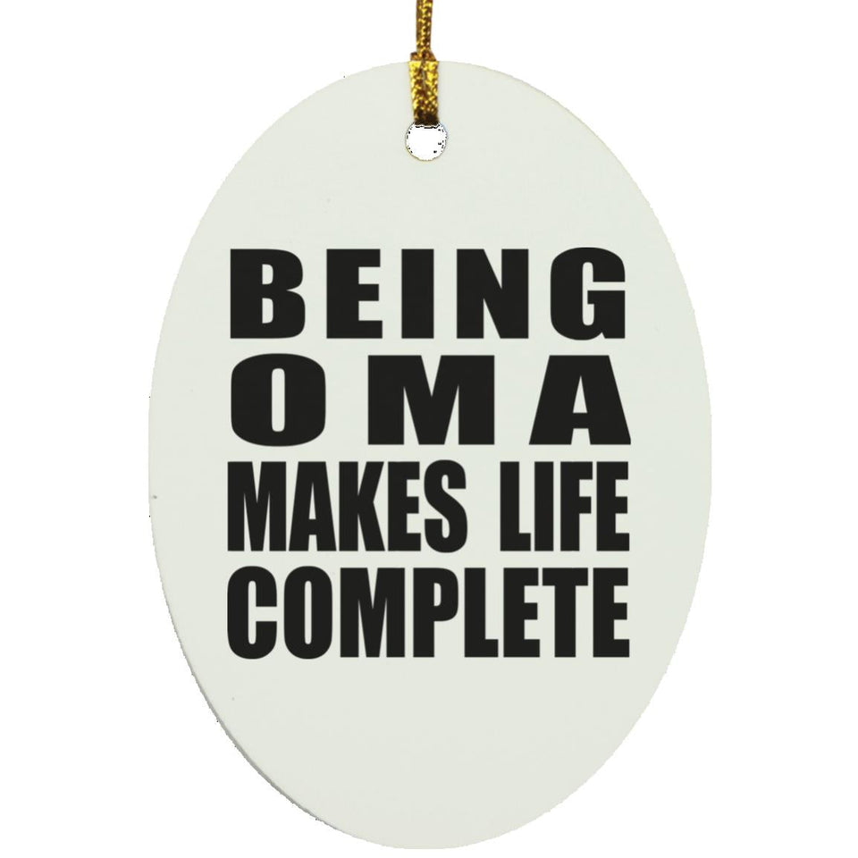Being Oma Makes Life Complete - Oval Ornament