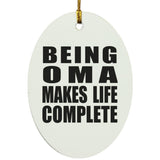 Being Oma Makes Life Complete - Oval Ornament