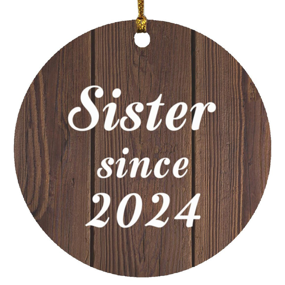 Sister Since 2024 - Circle Ornament D