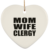 Mom Wife Clergy - Heart Ornament