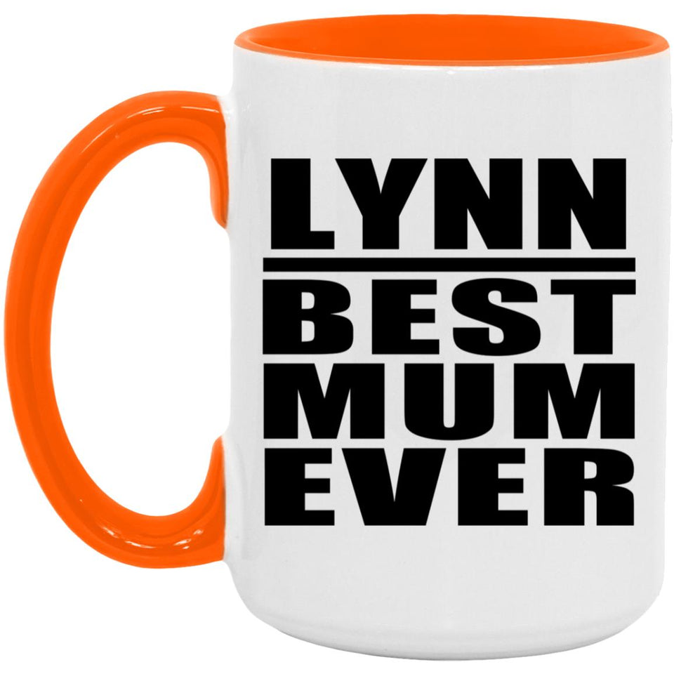 Lynn Best Mum Ever - 15oz Accent Mug Orange