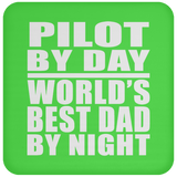 Pilot By Day World's Best Dad By Night - Drink Coaster