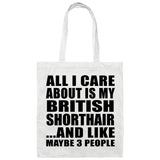 All I Care About Is My British Shorthair - Tote Bag White